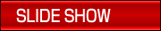 SLIDE SHOW
